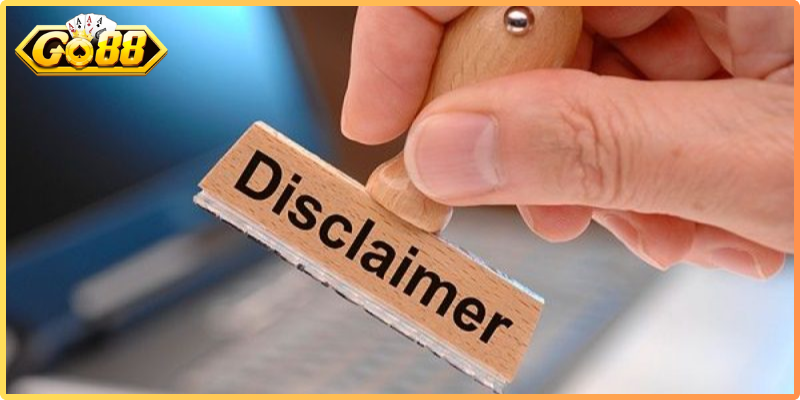Ý nghĩa của việc thiết lập điều khoản miễn trừ trách nhiệm tại Go88