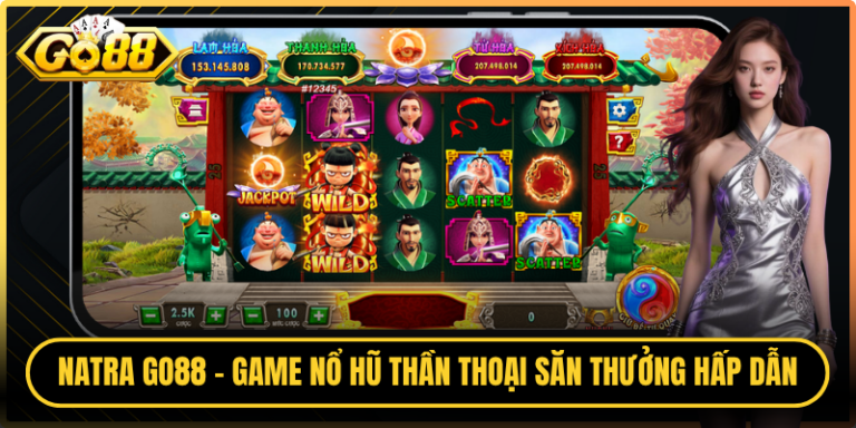 Natra Go88 - Game Nổ Hũ Thần Thoại Săn Thưởng Cực Hấp Dẫn
