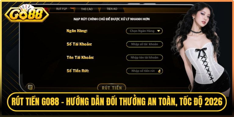 Rút Tiền Go88 - Hướng Dẫn Đổi Thưởng An Toàn, Tốc Độ 2026 3 Rút Tiền Go88 - Hướng Dẫn Đổi Thưởng An Toàn, Tốc Độ 2026